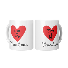 Load image into Gallery viewer, YOU__ME_TRUE_LOVE_2_Mugs_Center_Mockup.png